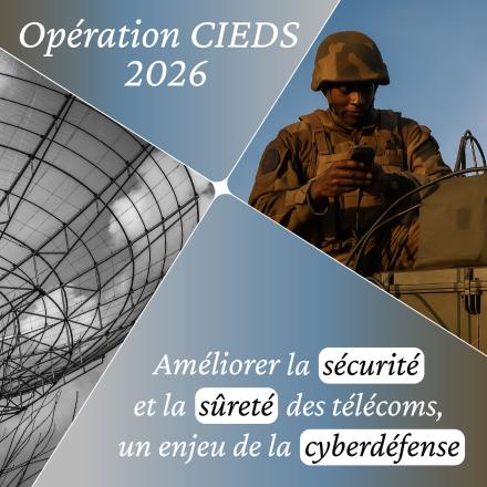 Opération CIEDS 2026 : améliorer la sécurité et la sûreté des télécoms, un enjeu de la cyberdéfense